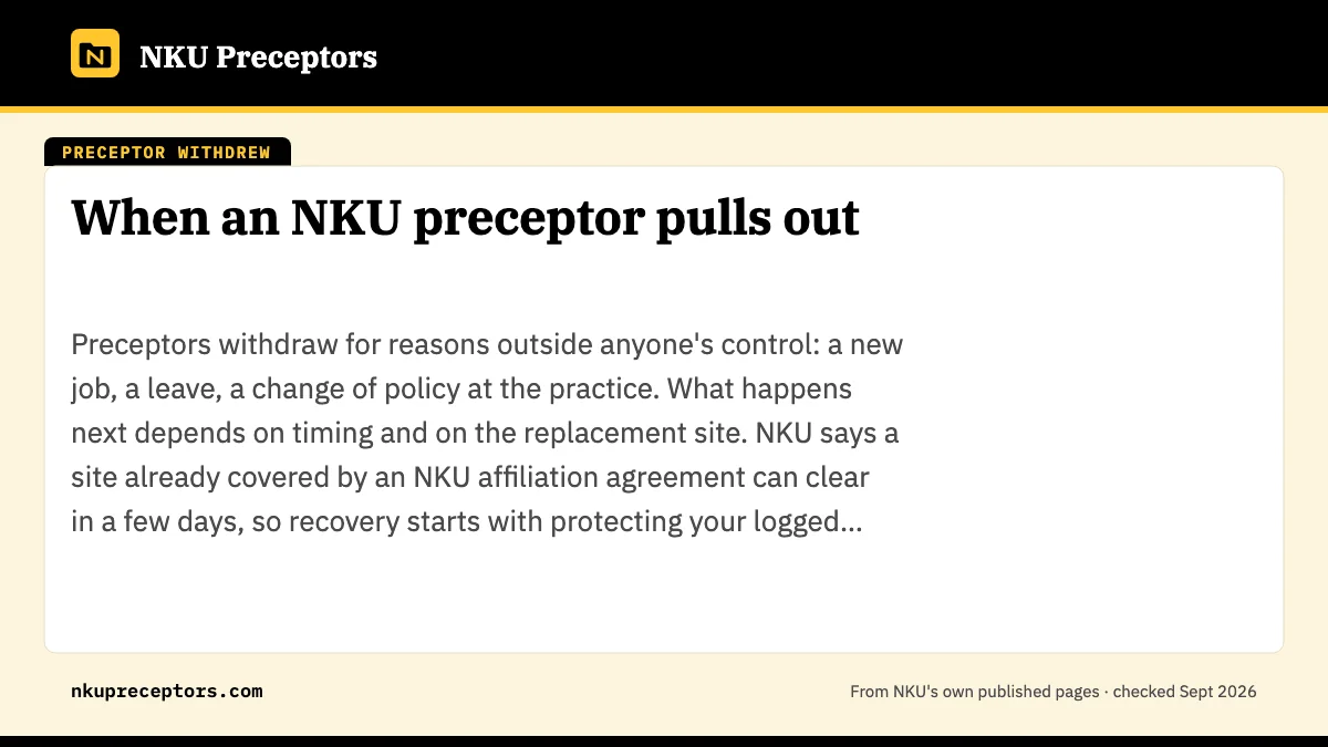 When an NKU preceptor pulls out. Preceptors withdraw for reasons outside anyone's control: a new job, a leave, a change of policy at the practice. What happens next depends on timing and on the